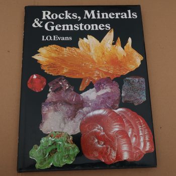 Rocks,minerals & gemstones: I. O. Evans